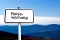 Sign with the inscription `travel warning` Reisewarnung