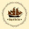 Sign of King of the Sea. Ship with separate editable elements. Design for yacht clubs, shirts, etc.