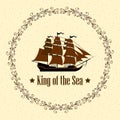 Sign of King of the Sea. Ship with separate editable elements. Design for yacht clubs, shirts, etc.