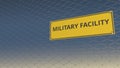 MILITARY FACILITY sign an a mesh wire fence against blue sky. 3D rendering