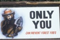 A sign that reads Ã¯Â¿Â½Only you can prevent forest firesÃ¯Â¿Â½