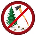 Sign in realistic style. Stop cutting down live trees for Christmas. Christmas tree and Axe