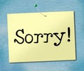 Sign Sorry Represents Notice Apologize And Apology