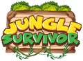 Sign template with word jungle survivor on wooden board