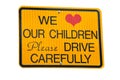 We love our children drive carefully