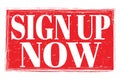 SIGN UP NOW, words on red grungy stamp sign Royalty Free Stock Photo