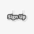 Sign up sign, Sign up sticker, simple vector icon Royalty Free Stock Photo