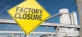 A sign with the word `FACTORY CLOSURE`