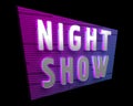 Sign with the word night show