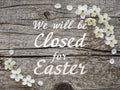 Signboard with the inscription We will be closed for Easter Royalty Free Stock Photo