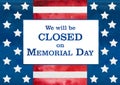 Signboard We will be closed on Memorial Day