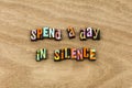 Silence silent success patience be quiet speak softly