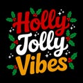 Holy Joly Vibes Christmas T Shirt Holiday Spirit Tee Royalty Free Stock Photo