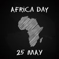 Silhouette of the Africa continent map hand drawn chalk sketch on a blackboard. Vector illustration for Africa Day, 25th