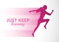 Silhouette of athletic woman running with just keep message