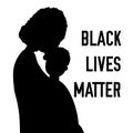 Silhouette of he black woman who holds on to the baby. Mom hugs her son. Inscription: Black Lives Matter. Concept anti racism Royalty Free Stock Photo