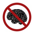 Silhouette human brain in the prohibition sign. Ban on thoughts. Rejection of knowledge