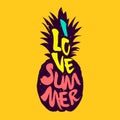 The silhouette of pineapple and colored text I Love Summer. Vector