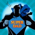 Silhouette of a superhero tearing his shirt. With the words super dad on his chest