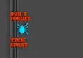 Silhouette of tick parasite. Motivation placard with dont forget tick spray text. 3D render