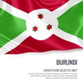 Silky flag of Burundi waving on an isolated white background with the white text area for your advert message.