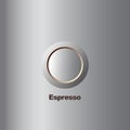 Silver button on silver background, Coffee espresso for Good morning