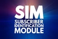 SIM - Subscriber Identification Module acronym, technology concept background