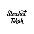 Simchat Torah. Jewish holiday. Lettering. . element for flyers, banner and posters Modern calligraphy