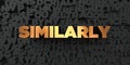 Similarly - Gold text on black background - 3D rendered royalty free stock picture Royalty Free Stock Photo
