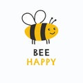 Simple card Bee Happy. Cartoon cute poster Be Happy.
