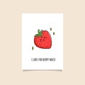 Simple illustration with fruit and funny phrase - I love you berry much. Card design with cute strawberry character