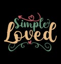 Simple Loved, Heart Love Valentine Gift Calligraphy Vintage Style Design