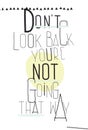 Simple poster. Don`t look back you`re not going th Royalty Free Stock Photo