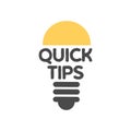 Simple Quick Tips badge with light bulb. Symbol of advice, useful suggestion and helpful tricks. Flat vector cartoon Royalty Free Stock Photo