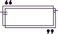 Simple rectangular frame featuring double parallel lines and quotation marks, providing an elegant space for writing