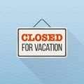 Simple white sign with text `Closed for vacation` hanging on a blue office wall. Creative business interior template for