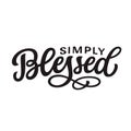 Simply blessed,hand lettering text