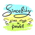 Sincerity gives wings to power