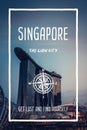 Singapore, the lion city. Trendy travel design, inspirational text art, cityscape Marina bay building landmark. Tourist adventure