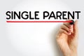 Single Parent - someone who is unmarried, widowed, or divorced and not remarried, text concept background