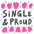 Single and Proud. Hand drawn lettering logo for social media content