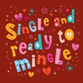 Single and ready to mingle Royalty Free Stock Photo