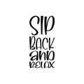 sip back and relax black letter quote