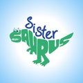 Sister Saurus -Cute dinosaur character for T-Shirts, Hoodie, Tank. Royalty Free Stock Photo