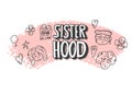 Sisterhood text with decor. Vector illustration.