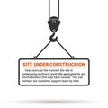Site Under Construction. Advertising Poster Hung On The Hook Of A Crane. Vector Illustration For Site Maintenance, Work,