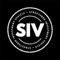 SIV Structured Investment Vehicle - non-bank financial institution established to earn a credit spread, acronym text stamp
