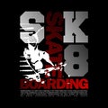 SK8 skateboarding grunge design typography, vector design text illustration, poster, banner, flyer, postcard , sign, t shirt