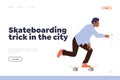 Skateboarding tricks in city landing page template stylish male skater in casual outfit riding board Royalty Free Stock Photo