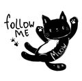 Sketch black cat and phrase follow me vector illustration. Children\'s print and design Royalty Free Stock Photo